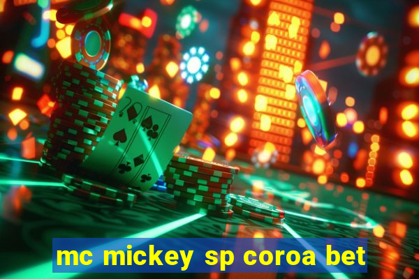 mc mickey sp coroa bet